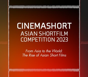Read more about the article Celebrating the Art of Short Films with CinemaSHORT Asian ShortFilm Competition 2023
